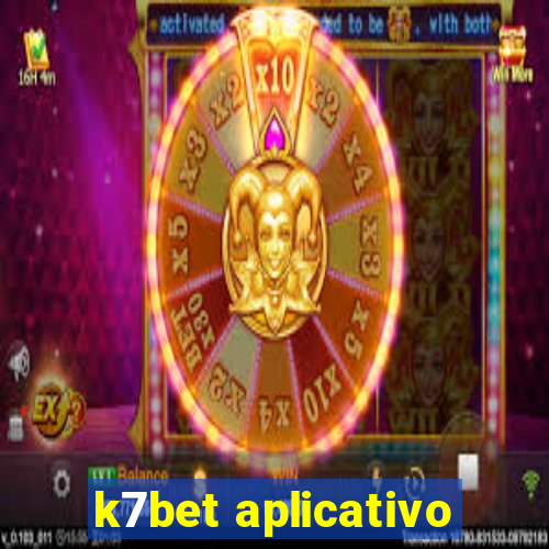 k7bet aplicativo